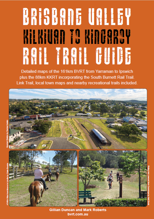 Brisbane Valley and Kilkivan to Kingaroy Rail Trail Guide